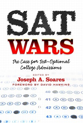 SAT Wars: The Case for Test-Optional College Admissions (Paperback)