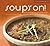 Soup's On!: 75 Soul-Satisfying Recipes from Your Favorite Chefs
