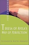 Teresa of Avila's Way of Perfection Teresa of Avila's Way of Perfection