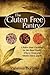 The Gluten Free Pantry: Gluten Free Cooking in the Real World Where Time and Money Have Limits
