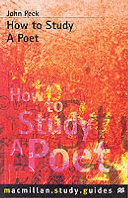 How to Study a Poet (Bloomsbury Study Skills, 118)