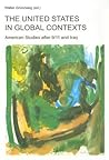 The United States in Global Contexts: American Studies after 9/11 and Iraq (1) (Transnational and Transatlantic American Studies)