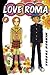 Love Roma, Volume 1 (Love R...