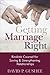 Getting Marriage Right by David P. Gushee