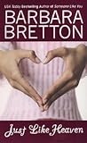 Just Like Heaven by Barbara Bretton