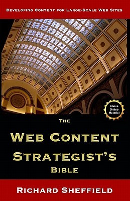 The Web Content Strategist's Bible: The Complete Guide To A New And Lucrative Career For Writers Of All Kinds (Paperback)