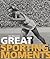 Great Sporting Moments by Ian  Harrison