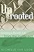 Uprooted: Growing a Parable...