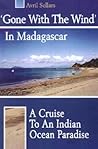 Gone With The Wind In Madagascar: A Cruise To An Indian Ocean Paradise