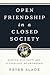 Open Friendship in a Closed...
