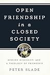 Open Friendship in a Closed Society: Mission Mississippi and a Theology of Friendship