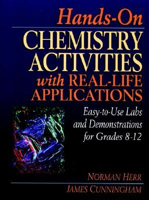 Hands-On Chemistry Activities with Real-Life Applications: Easy-to-Use Labs and Demonstrations for Grades 8-12 (Paperback)