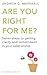 Are You Right for Me?: Seven Steps to Getting Clarity and Commitment in Your Relationship