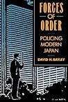 Forces of Order: Policing Modern Japan