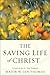The Saving Life of Christ: ...