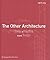 The Other Architecture: Tasks of Practice Beyond Design