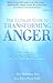 The Ultimate Guide To Transforming Anger: Dynamic Tools For Healthy Relationships