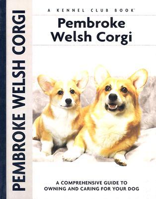 Pembroke Welsh Corgi (Comprehensive Owner's Guide)