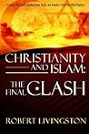 Christianity And Islam: The Final Clash Christianity And Islam: The Final Clash