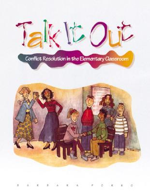 Talk It Out: Conflict Resolution in the Elementary Classroom (Paperback)