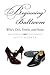 Beginning Ballroom: Why's, ...