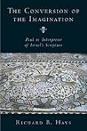 The Conversion of the Imagination by Richard B. Hays