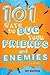 101 Ways to Bug Your Friend...