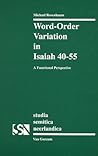 Word-order Variation in Isaiah 40-55: A Functional Perspective (Studia Semitica Neerlandica, 36)