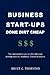 BUSINESS START-UPS DONE DIRT CHEAP: For Entrepreneurs Who Want to Minimize Start-up Costs and Maximize Chances of Success
