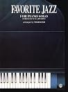 Favorite Jazz for Piano Solo: Intermediate to Advanced Favorite Jazz for Piano Solo: Intermediate to Advanced