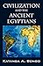 Civilization and the Ancient Egyptians