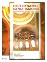 High Dynamic Range Imaging: Acquisition, Display, and Image-Based Lighting (The Morgan Kaufmann Series in Computer Graphics) High Dynamic Range Imaging: Acquisition, Display, and Image-Based Lighting (The Morgan Kaufmann Series in Computer Graphics)