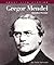 Gregor Mendel: Genetics Pioneer (Great Life Stories)