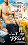 Nauti and Wild by Lora Leigh