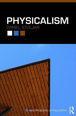 Physicalism (New Problems of Philosophy)