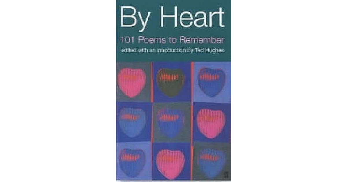 By Heart: 101 Poems to Remember by Ted Hughes