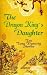 The Dragon King's Daughter: Ten Tang Dynasty Stories