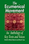Ecumenical Movement: An Anthology of Keytexts and Voices