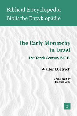 The Early Monarchy in Israel: The Tenth Century B.C.E. (Biblical Encyclopedia) (Society of Biblical Literature Biblical Encyclopedia)