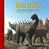 Agustinia And Other Dinosaurs Of Central And South America (Dinosaur Find)