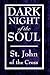Dark Night of the Soul by John of the Cross Dark Night of the Soul by John of the Cross