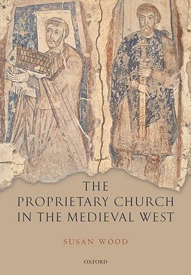 The Proprietary Church in the Medieval West (Paperback)