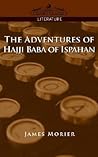 The Adventures of Hajji Baba of Ispahan by James Morier