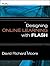 Designing Online Learning with Flash by David Richard  Moore