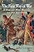 The First Way of War: American War Making on the Frontier, 1607–1814