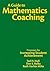 A Guide to Mathematics Coaching: Processes for Increasing Student Achievement