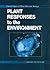 Plant Responses to the Environment (A CRC Series of Current Topics in Plant Molecular Biology)