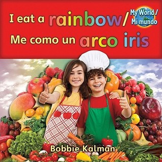 I Eat a Rainbow/Me Como Un Arco Iris (My World/Mi Mundo)