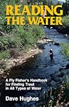 Reading the Water: A Fly Fisher's Handbook for Finding Trout in All Types of Water
