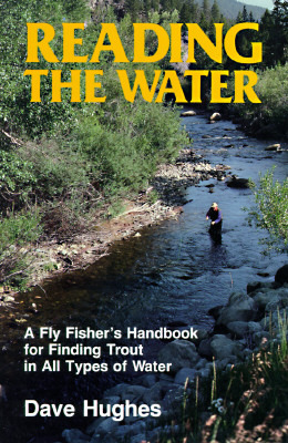 Reading the Water: A Fly Fisher's Handbook for Finding Trout in All Types of Water (Paperback)